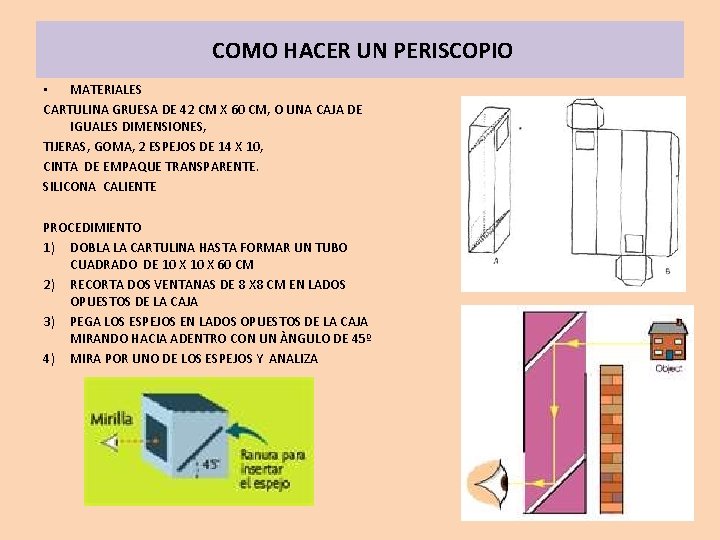 COMO HACER UN PERISCOPIO • MATERIALES CARTULINA GRUESA DE 42 CM X 60 CM,