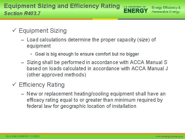Equipment Sizing and Efficiency Rating Section R 403. 7 ü Equipment Sizing – Load