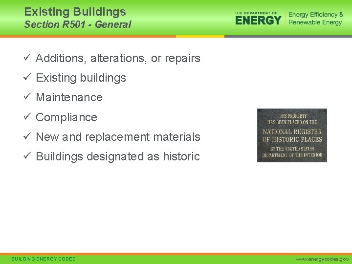 Existing Buildings Section R 501 - General ü Additions, alterations, or repairs ü Existing