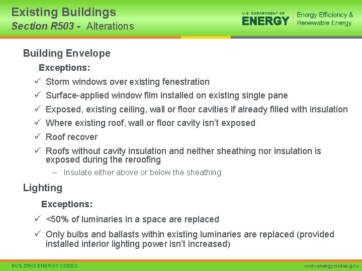 Existing Buildings Section R 503 - Alterations Building Envelope Exceptions: ü ü ü Storm