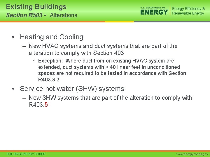 Existing Buildings Section R 503 - Alterations • Heating and Cooling – New HVAC