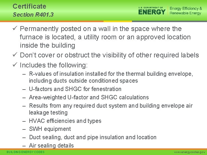 Certificate Section R 401. 3 ü Permanently posted on a wall in the space