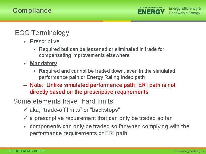 Compliance IECC Terminology ü Prescriptive • Required but can be lessened or eliminated in