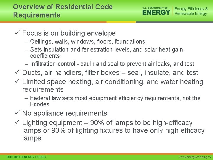 Overview of Residential Code Requirements ü Focus is on building envelope – Ceilings, walls,
