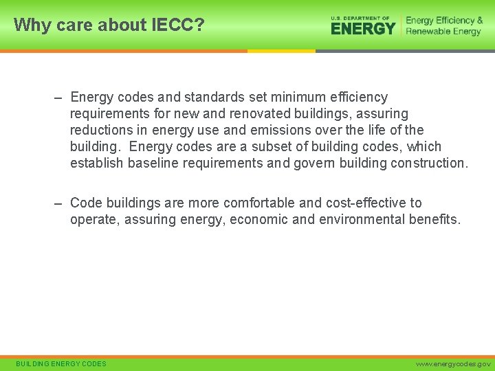 Why care about IECC? – Energy codes and standards set minimum efficiency requirements for