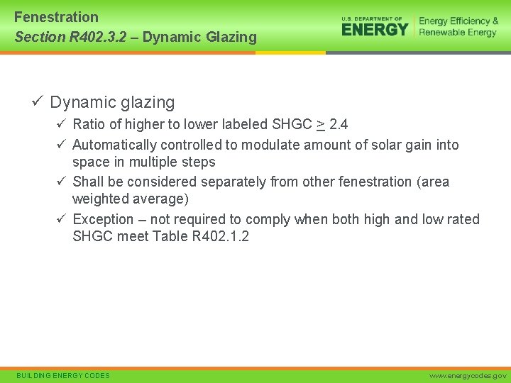 Fenestration Section R 402. 3. 2 – Dynamic Glazing ü Dynamic glazing ü Ratio
