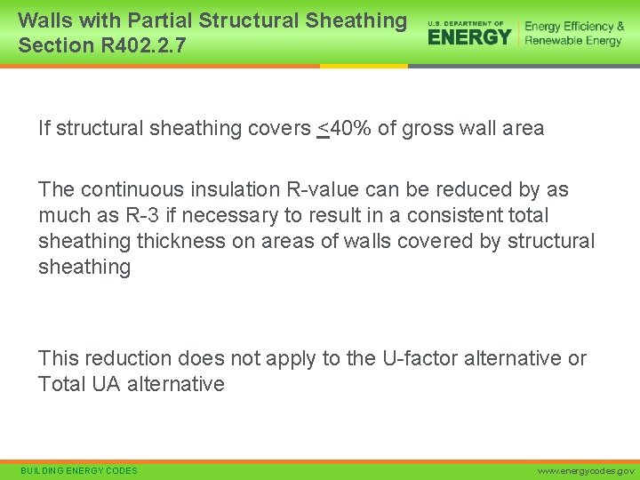 Walls with Partial Structural Sheathing Section R 402. 2. 7 If structural sheathing covers