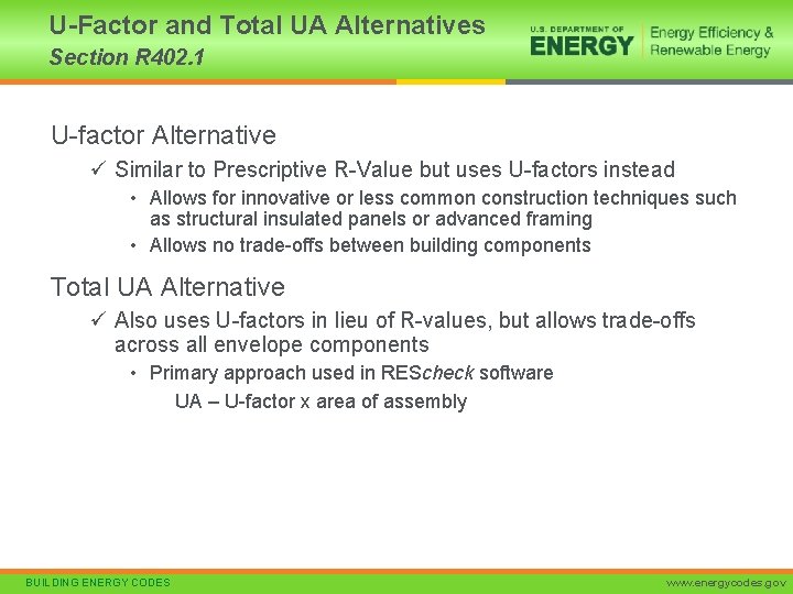 U-Factor and Total UA Alternatives Section R 402. 1 U-factor Alternative ü Similar to