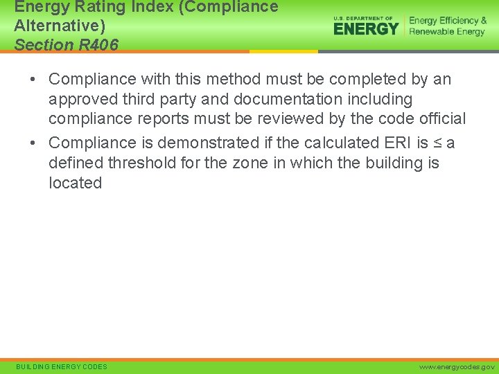 Energy Rating Index (Compliance Alternative) Section R 406 • Compliance with this method must