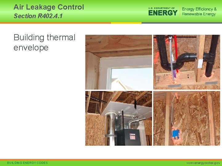 Air Leakage Control Section R 402. 4. 1 Building thermal envelope BUILDING ENERGY CODES