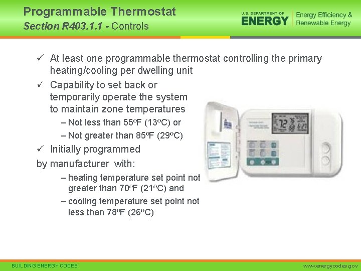 Programmable Thermostat Section R 403. 1. 1 - Controls ü At least one programmable