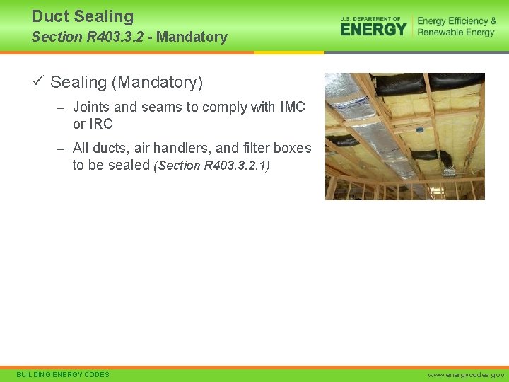 Duct Sealing Section R 403. 3. 2 - Mandatory ü Sealing (Mandatory) – Joints