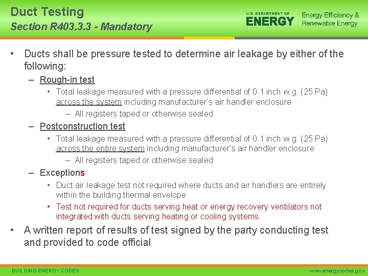 Duct Testing Section R 403. 3. 3 - Mandatory • Ducts shall be pressure