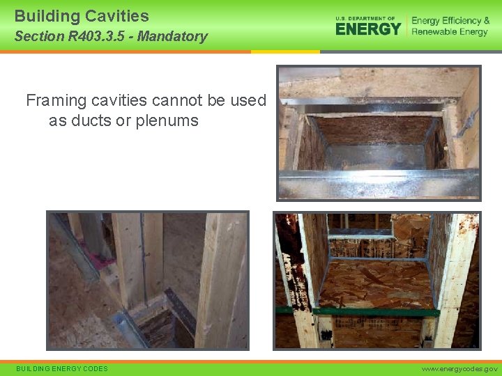 Building Cavities Section R 403. 3. 5 - Mandatory Framing cavities cannot be used