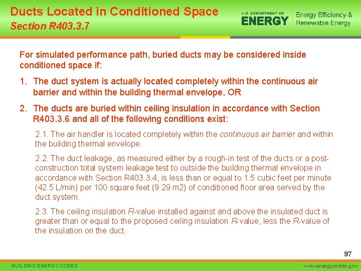 Ducts Located in Conditioned Space Section R 403. 3. 7 For simulated performance path,