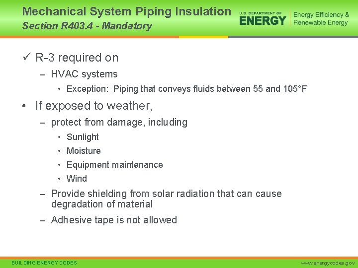 Mechanical System Piping Insulation Section R 403. 4 - Mandatory ü R-3 required on