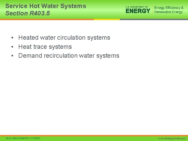 Service Hot Water Systems Section R 403. 5 • Heated water circulation systems •