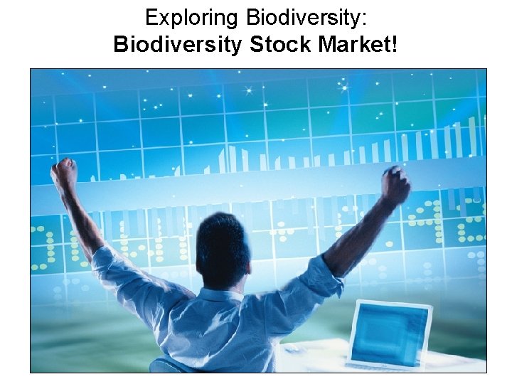 Exploring Biodiversity: Biodiversity Stock Market! Exploring Biodiversity: Biodiversity Stock Market!