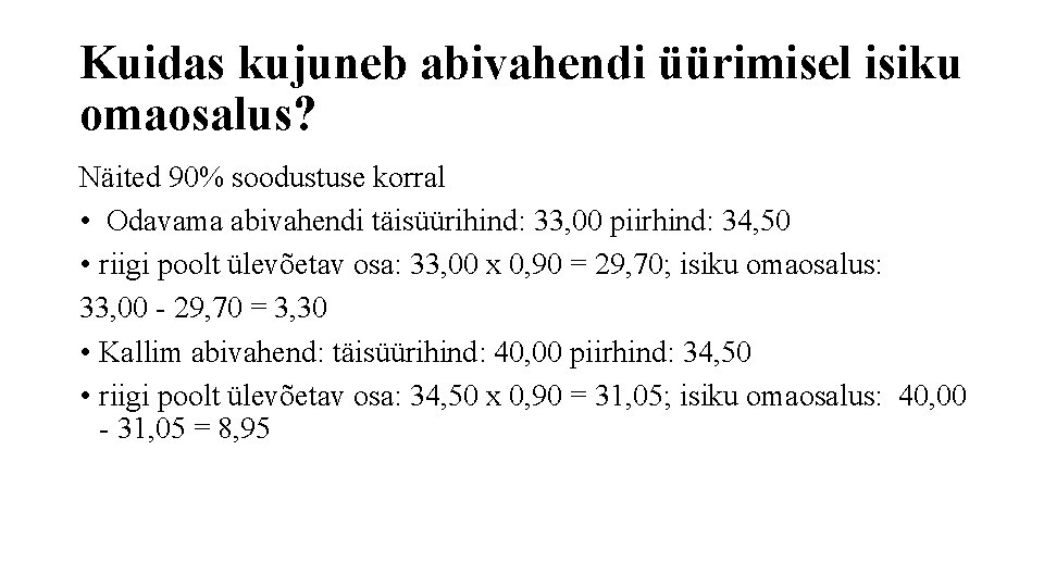 Kuidas kujuneb abivahendi üürimisel isiku omaosalus? Näited 90% soodustuse korral • Odavama abivahendi täisüürihind: