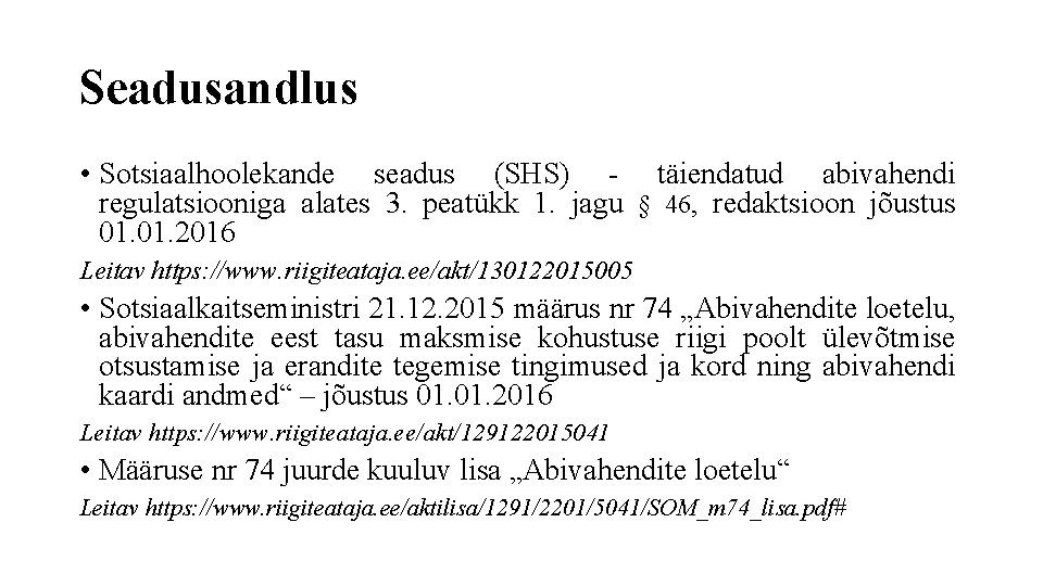 Seadusandlus • Sotsiaalhoolekande seadus (SHS) - täiendatud abivahendi regulatsiooniga alates 3. peatükk 1. jagu