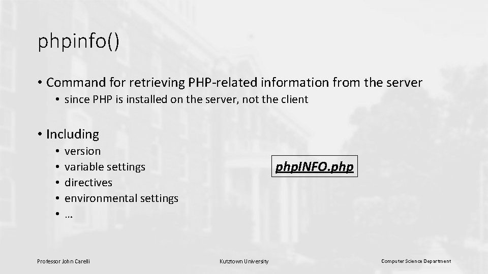 phpinfo() • Command for retrieving PHP-related information from the server • since PHP is