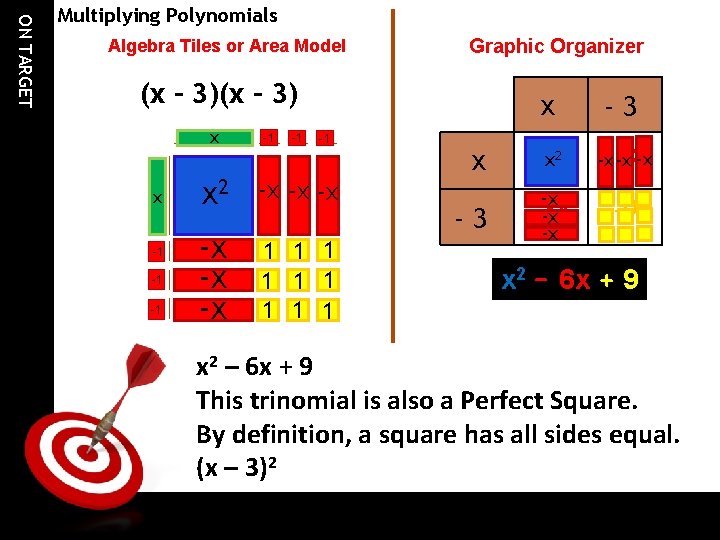 ON TARGET Multiplying Polynomials Algebra Tiles or Area Model Graphic Organizer (x – 3)