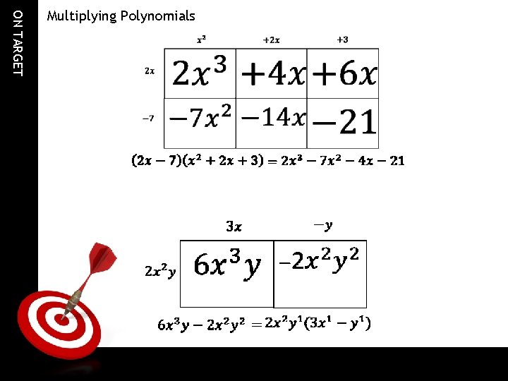 ON TARGET Multiplying Polynomials 