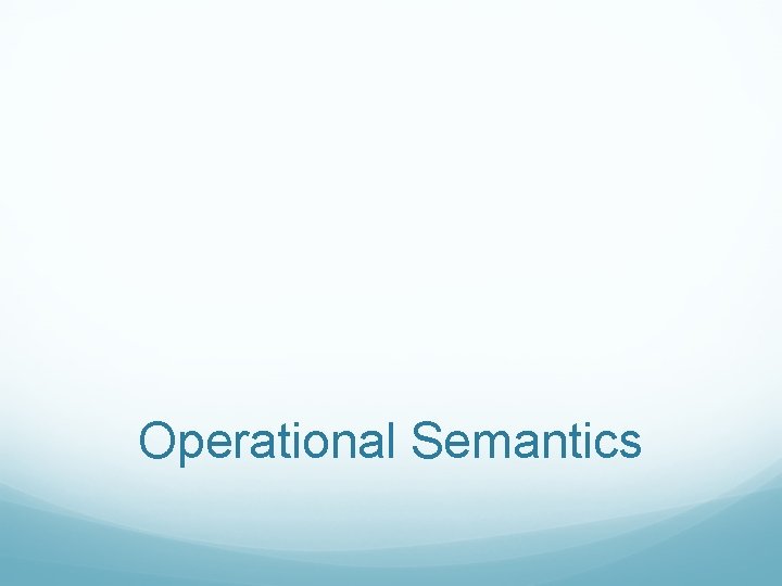 Operational Semantics 