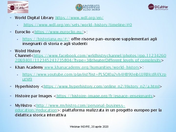  World Digital Library https: //www. wdl. org/en/ § Euroclio <https: //www. euroclio. eu/>: