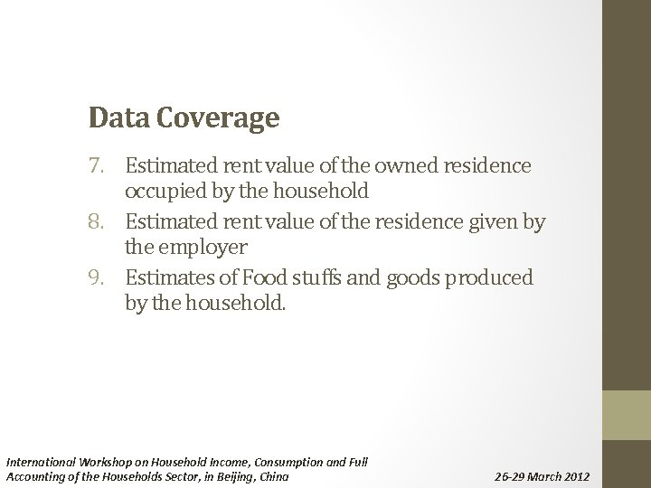 Data Coverage 7. Estimated rent value of the owned residence occupied by the household