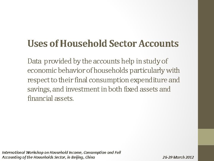 Uses of Household Sector Accounts Data provided by the accounts help in study of