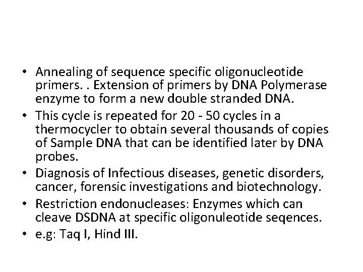  • Annealing of sequence specific oligonucleotide primers. . Extension of primers by DNA