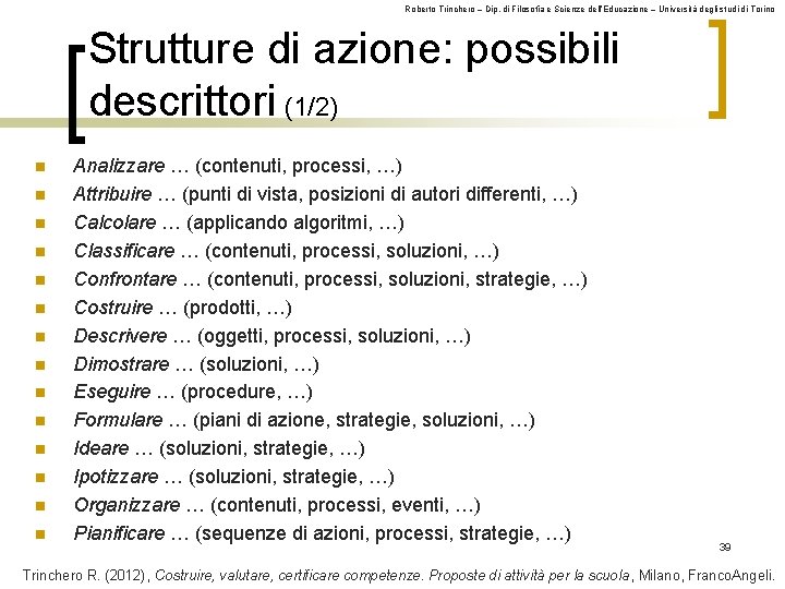 Roberto Trinchero – Dip. di Filosofia e Scienze dell’Educazione – Università degli studi di