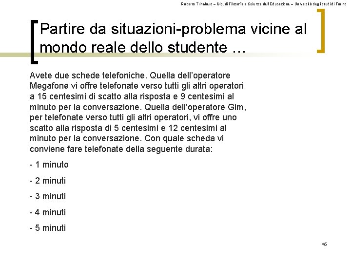 Roberto Trinchero – Dip. di Filosofia e Scienze dell’Educazione – Università degli studi di