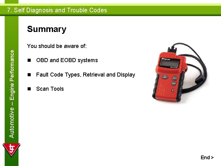 7. Self Diagnosis and Trouble Codes Summary Automotive – Engine Performance You should be