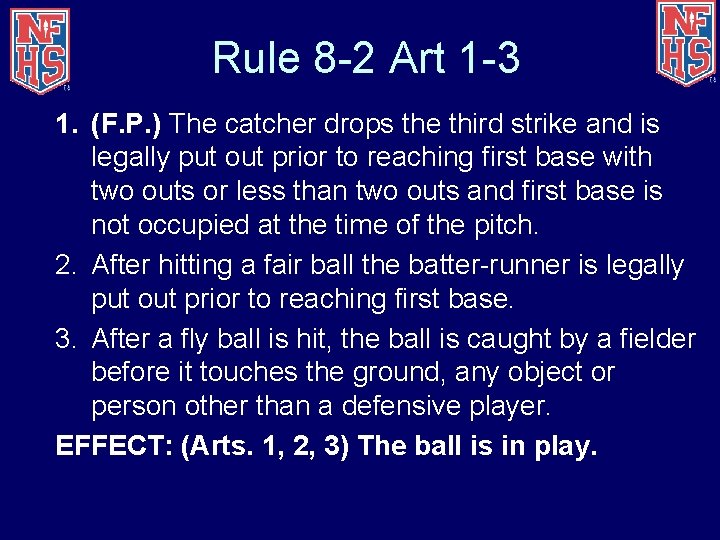 Rule 8 -2 Art 1 -3 1. (F. P. ) The catcher drops the