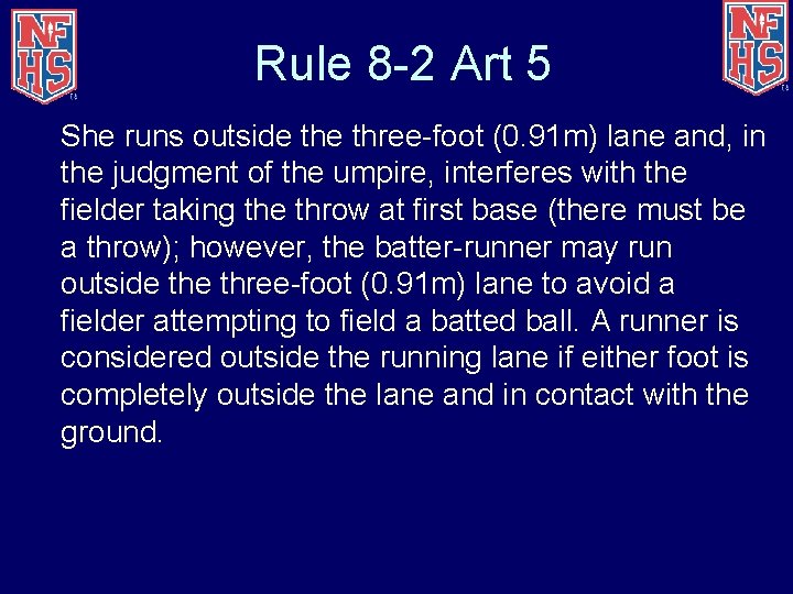 Rule 8 -2 Art 5 She runs outside three-foot (0. 91 m) lane and,