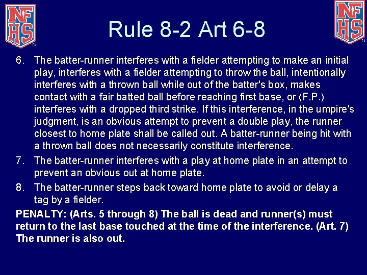 Rule 8 -2 Art 6 -8 6. The batter-runner interferes with a fielder attempting