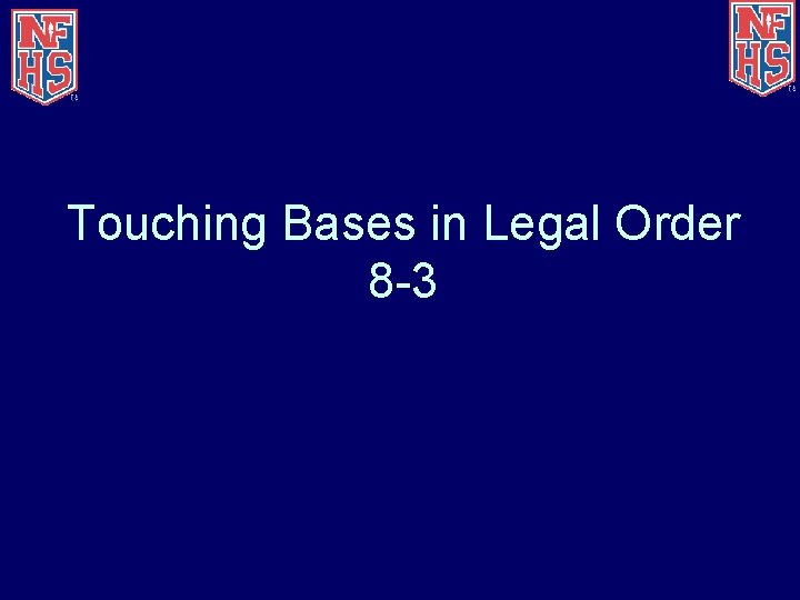 Touching Bases in Legal Order 8 -3 