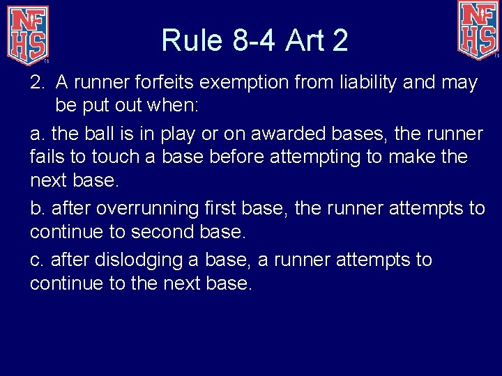 Rule 8 -4 Art 2 2. A runner forfeits exemption from liability and may