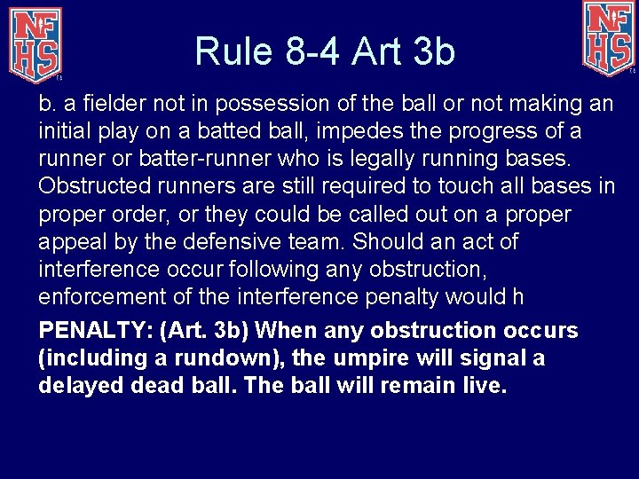 Rule 8 -4 Art 3 b b. a fielder not in possession of the