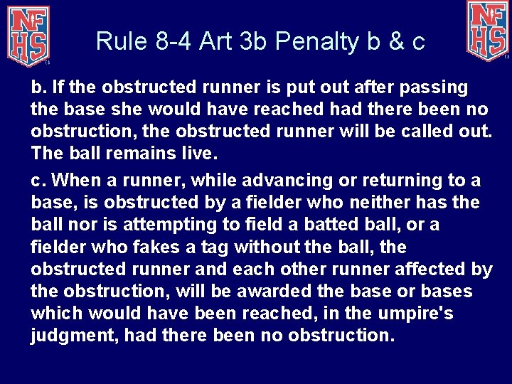 Rule 8 -4 Art 3 b Penalty b & c b. If the obstructed