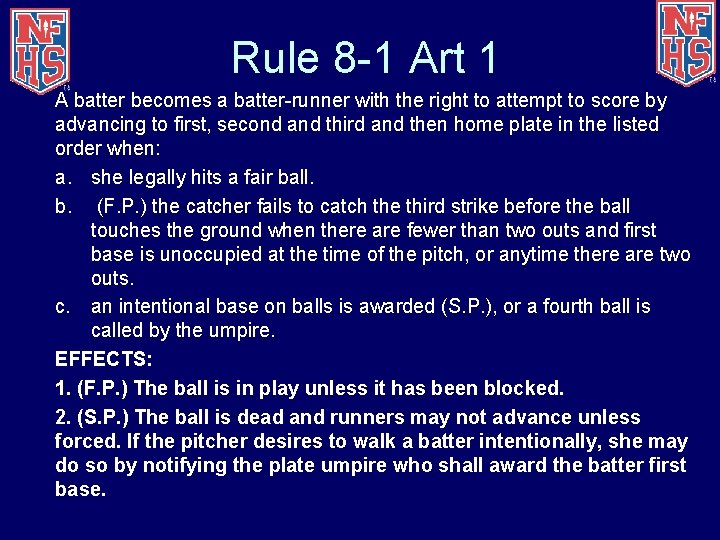 Rule 8 -1 Art 1 A batter becomes a batter-runner with the right to