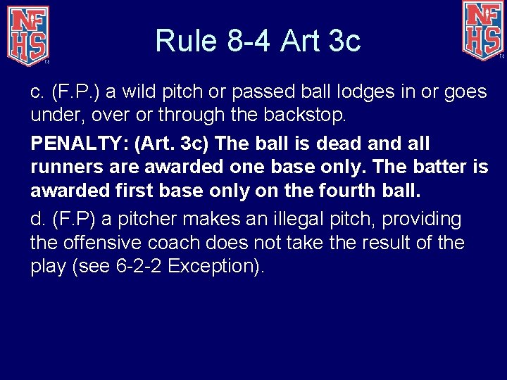 Rule 8 -4 Art 3 c c. (F. P. ) a wild pitch or