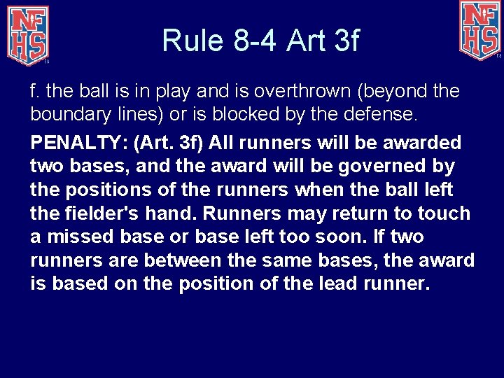 Rule 8 -4 Art 3 f f. the ball is in play and is
