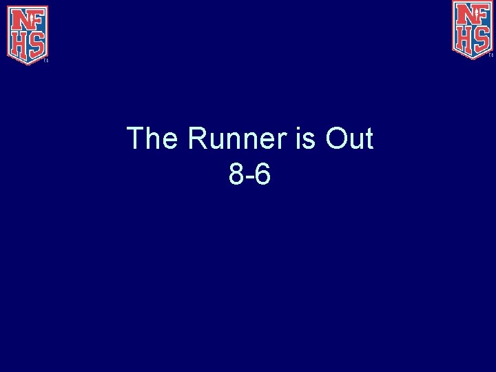 The Runner is Out 8 -6 