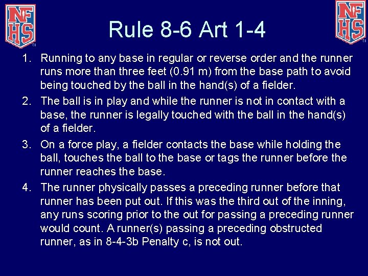 Rule 8 -6 Art 1 -4 1. Running to any base in regular or