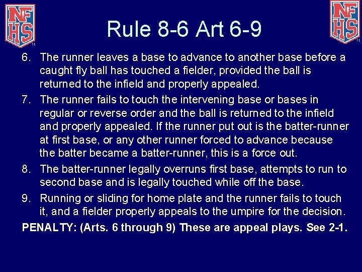 Rule 8 -6 Art 6 -9 6. The runner leaves a base to advance