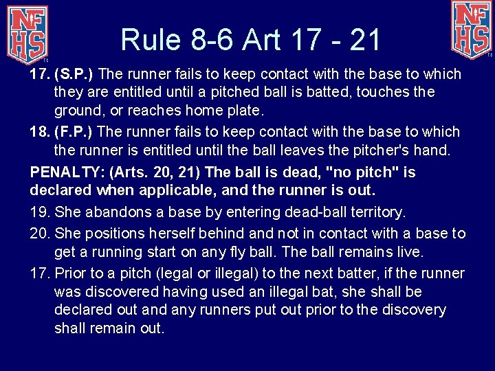 Rule 8 -6 Art 17 - 21 17. (S. P. ) The runner fails