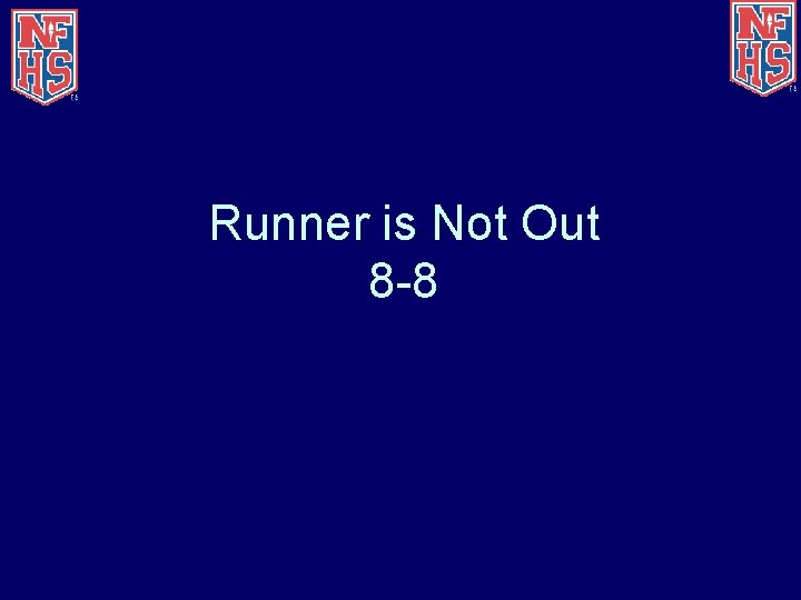 Runner is Not Out 8 -8 